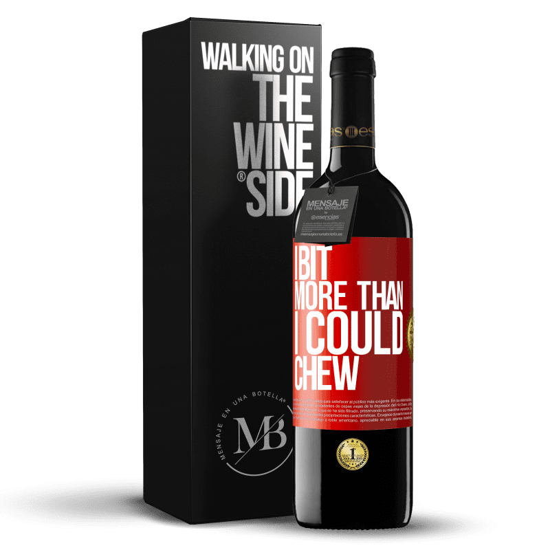 29,95 € Free Shipping | Red Wine RED Edition Crianza 6 Months I bit more than I could chew Red Label. Customizable label Aging in oak barrels 6 Months Harvest 2019 Tempranillo