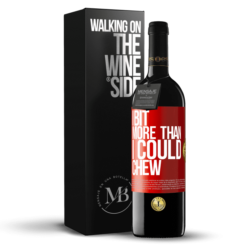 39,95 € Free Shipping | Red Wine RED Edition MBE Reserve I bit more than I could chew Red Label. Customizable label Reserve 12 Months Harvest 2016 Tempranillo