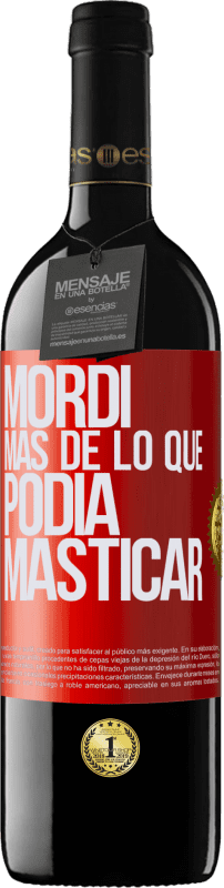 39,95 € | Vino Tinto Edición RED MBE Reserva Mordí más de lo que podía masticar Etiqueta Roja. Etiqueta personalizable Reserva 12 Meses Cosecha 2015 Tempranillo