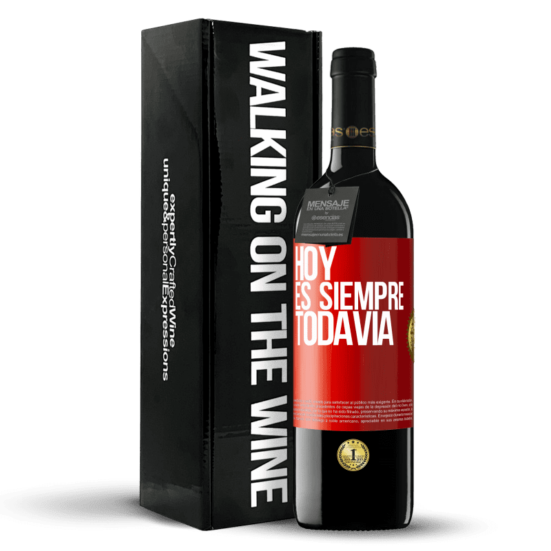 39,95 € Envío gratis | Vino Tinto Edición RED MBE Reserva Hoy es siempre todavía Etiqueta Roja. Etiqueta personalizable Reserva 12 Meses Cosecha 2015 Tempranillo