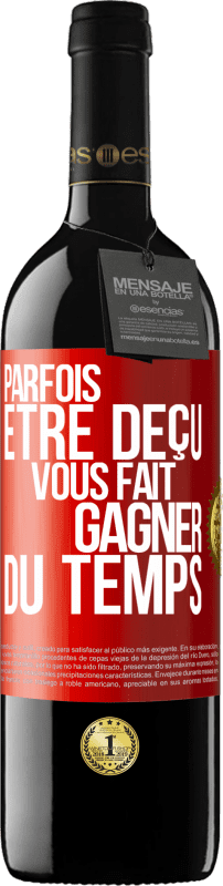 39,95 € | Vin rouge Édition RED MBE Réserve Parfois être déçu vous fait gagner du temps Étiquette Rouge. Étiquette personnalisable Réserve 12 Mois Récolte 2015 Tempranillo