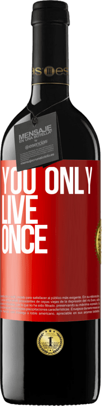 39,95 € Free Shipping | Red Wine RED Edition MBE Reserve You only live once Red Label. Customizable label Reserve 12 Months Harvest 2016 Tempranillo