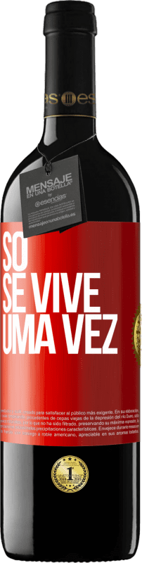 39,95 € | Vinho tinto Edição RED MBE Reserva Só se vive uma vez Etiqueta Vermelha. Etiqueta personalizável Reserva 12 Meses Colheita 2014 Tempranillo