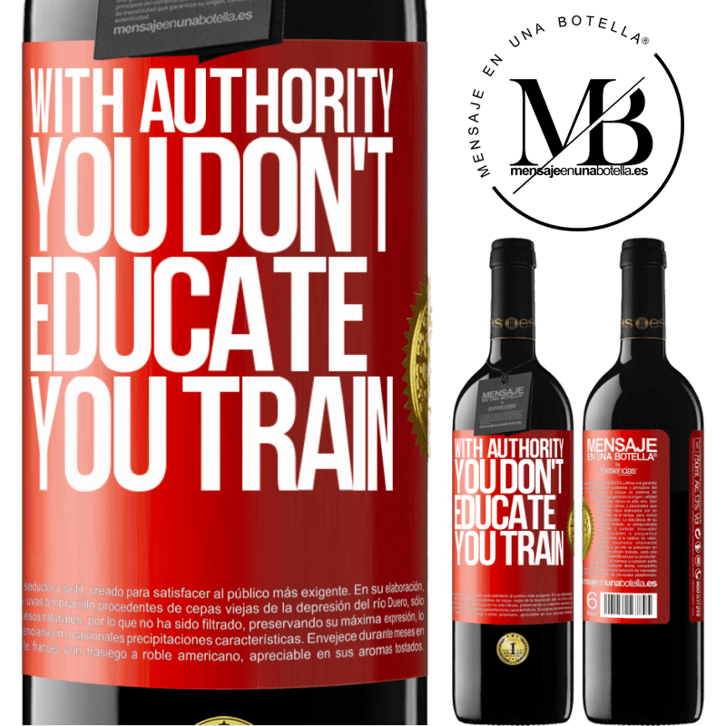 39,95 € Free Shipping | Red Wine RED Edition MBE Reserve With authority you don't educate, you train Red Label. Customizable label Reserve 12 Months Harvest 2016 Tempranillo