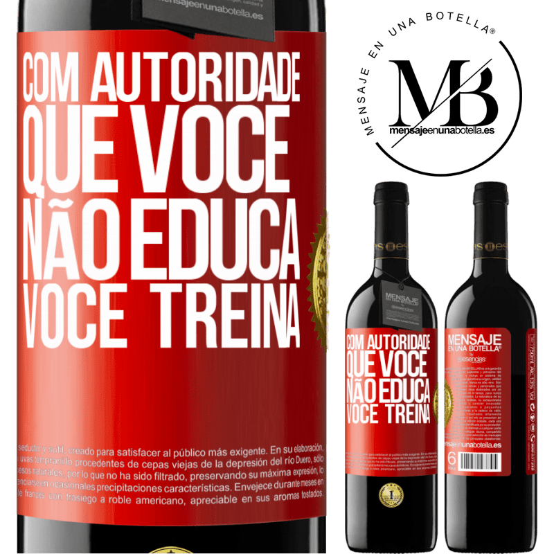 39,95 € Envio grátis | Vinho tinto Edição RED MBE Reserva Com autoridade que você não educa, você treina Etiqueta Vermelha. Etiqueta personalizável Reserva 12 Meses Colheita 2014 Tempranillo