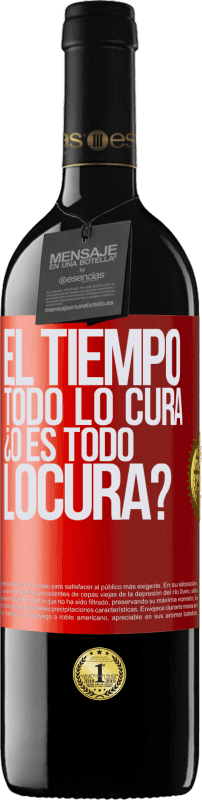 39,95 € | Vino Tinto Edición RED MBE Reserva El tiempo todo lo cura, ¿o es todo locura? Etiqueta Roja. Etiqueta personalizable Reserva 12 Meses Cosecha 2015 Tempranillo