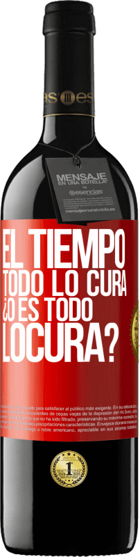 39,95 € | Vino rosso Edizione RED MBE Riserva El tiempo todo lo cura, ¿o es todo locura? Etichetta Rossa. Etichetta personalizzabile Riserva 12 Mesi Raccogliere 2015 Tempranillo