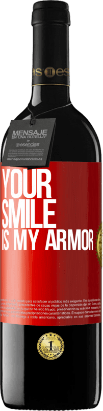 39,95 € | Red Wine RED Edition MBE Reserve Your smile is my armor Red Label. Customizable label Reserve 12 Months Harvest 2014 Tempranillo