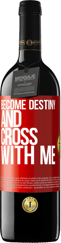 «Become destiny and cross with me» RED Edition MBE Reserve