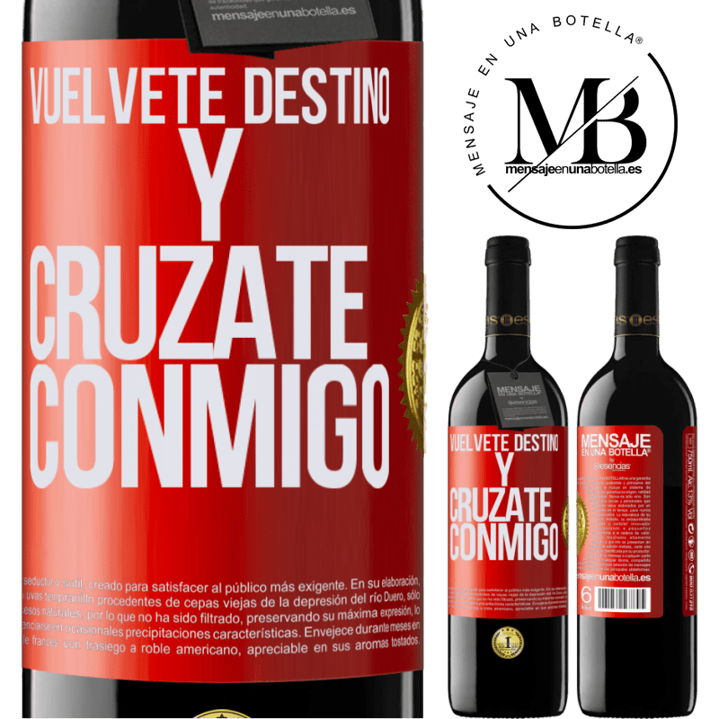 39,95 € Envío gratis | Vino Tinto Edición RED MBE Reserva Vuélvete destino y crúzate conmigo Etiqueta Roja. Etiqueta personalizable Reserva 12 Meses Cosecha 2015 Tempranillo