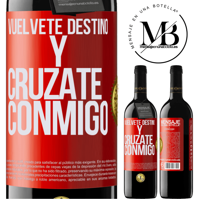 39,95 € Envío gratis | Vino Tinto Edición RED MBE Reserva Vuélvete destino y crúzate conmigo Etiqueta Roja. Etiqueta personalizable Reserva 12 Meses Cosecha 2016 Tempranillo