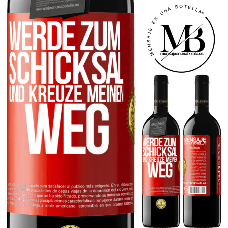 39,95 € Kostenloser Versand | Rotwein RED Ausgabe MBE Reserve Werde zum Schicksal und kreuze meinen Weg Rote Markierung. Anpassbares Etikett Reserve 12 Monate Ernte 2015 Tempranillo