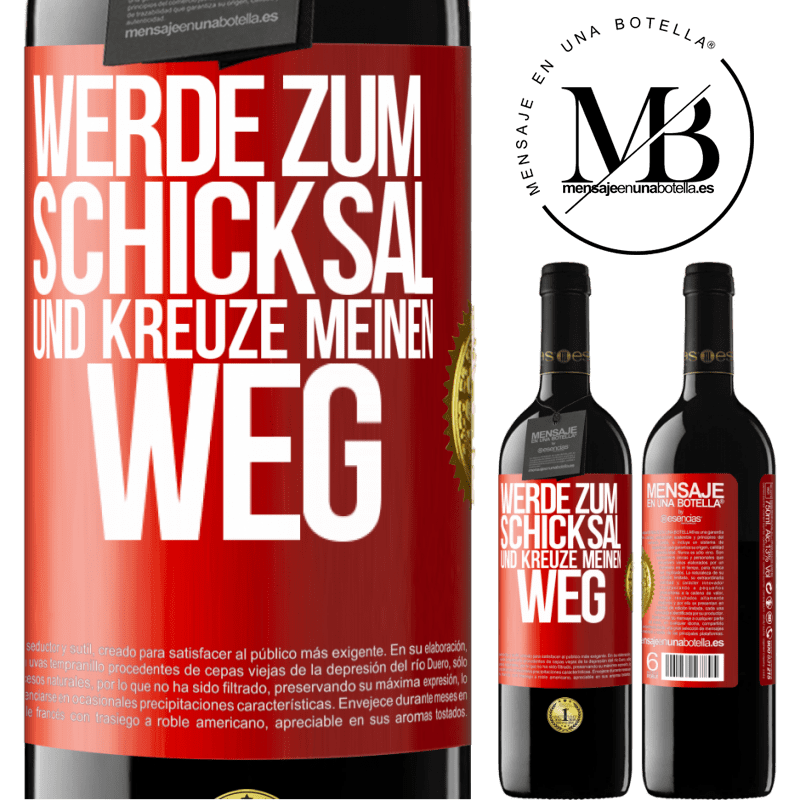 39,95 € Kostenloser Versand | Rotwein RED Ausgabe MBE Reserve Werde zum Schicksal und kreuze meinen Weg Rote Markierung. Anpassbares Etikett Reserve 12 Monate Ernte 2016 Tempranillo