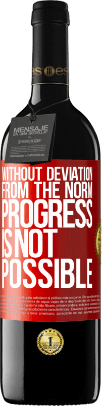 39,95 € Free Shipping | Red Wine RED Edition MBE Reserve Without deviation from the norm, progress is not possible Red Label. Customizable label Reserve 12 Months Harvest 2016 Tempranillo