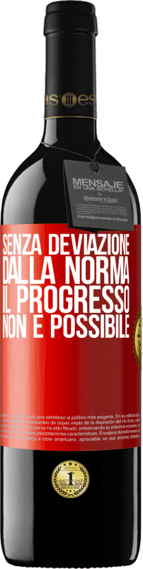 «Senza deviazione dalla norma, il progresso non è possibile» Edizione RED MBE Riserva