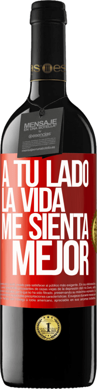 39,95 € | Vino Tinto Edición RED MBE Reserva A tu lado la vida me sienta mejor Etiqueta Roja. Etiqueta personalizable Reserva 12 Meses Cosecha 2015 Tempranillo