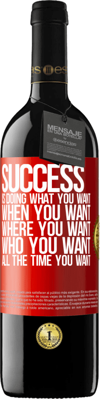 «Успех - это то, что ты хочешь, когда ты хочешь, где ты хочешь, кто ты хочешь, все время, когда ты хочешь» Издание RED MBE Бронировать