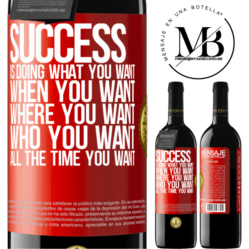 24,95 € Free Shipping | Red Wine RED Edition Crianza 6 Months Success is doing what you want, when you want, where you want, who you want, all the time you want Red Label. Customizable label Aging in oak barrels 6 Months Harvest 2019 Tempranillo