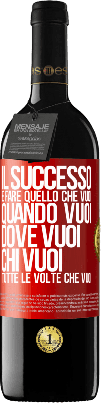 39,95 € | Vino rosso Edizione RED MBE Riserva Il successo è fare quello che vuoi, quando vuoi, dove vuoi, chi vuoi, tutte le volte che vuoi Etichetta Rossa. Etichetta personalizzabile Riserva 12 Mesi Raccogliere 2015 Tempranillo