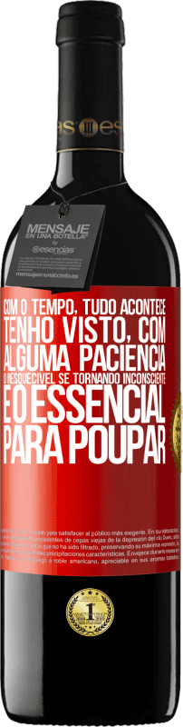 39,95 € | Vinho tinto Edição RED MBE Reserva Com o tempo, tudo acontece. Tenho visto, com alguma paciência, o inesquecível se tornando inconsciente e o essencial para Etiqueta Vermelha. Etiqueta personalizável Reserva 12 Meses Colheita 2016 Tempranillo