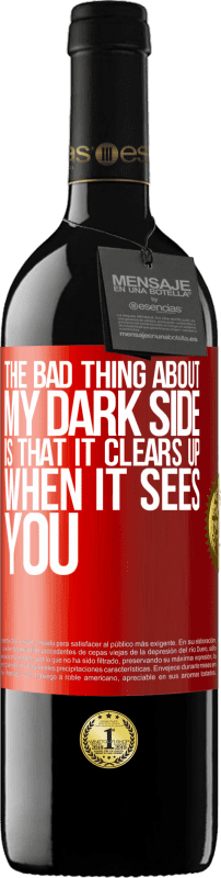 «The bad thing about my dark side is that it clears up when it sees you» RED Edition MBE Reserve