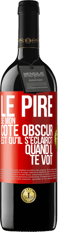 39,95 € Envoi gratuit | Vin rouge Édition RED MBE Réserve Le pire de mon côté obscur est qu'il s'éclaircit quand il te voit Étiquette Rouge. Étiquette personnalisable Réserve 12 Mois Récolte 2016 Tempranillo