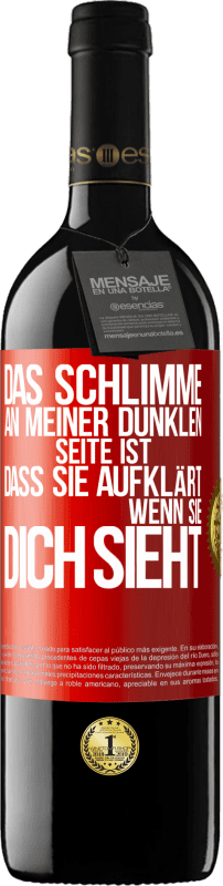 39,95 € | Rotwein RED Ausgabe MBE Reserve Das Schlimme an meiner dunklen Seite ist, dass sie aufklärt, wenn sie dich sieht Rote Markierung. Anpassbares Etikett Reserve 12 Monate Ernte 2015 Tempranillo