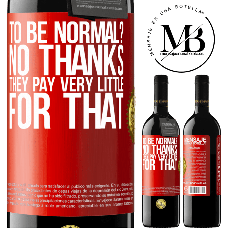 24,95 € Free Shipping | Red Wine RED Edition Crianza 6 Months to be normal? No thanks. They pay very little for that Red Label. Customizable label Aging in oak barrels 6 Months Harvest 2019 Tempranillo