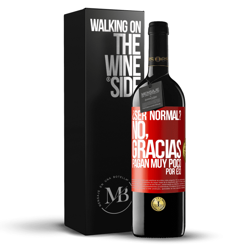 39,95 € Envío gratis | Vino Tinto Edición RED MBE Reserva ¿Ser normal? No, gracias. Pagan muy poco por eso Etiqueta Roja. Etiqueta personalizable Reserva 12 Meses Cosecha 2015 Tempranillo
