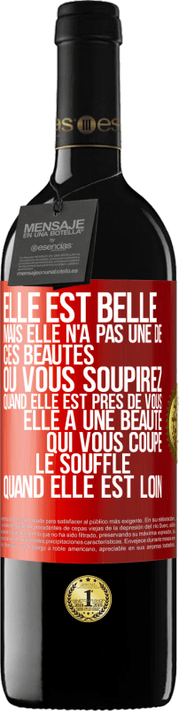 39,95 € | Vin rouge Édition RED MBE Réserve Elle est belle. Mais elle n'a pas une de ces beautés où vous soupirez quand elle est près de vous. Elle a une beauté qui vous co Étiquette Rouge. Étiquette personnalisable Réserve 12 Mois Récolte 2015 Tempranillo