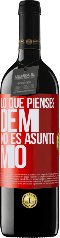 39,95 € | Vino Tinto Edición RED MBE Reserva Lo que pienses de mí no es asunto mío Etiqueta Roja. Etiqueta personalizable Reserva 12 Meses Cosecha 2015 Tempranillo