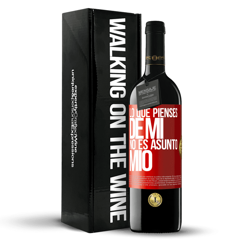 39,95 € Envío gratis | Vino Tinto Edición RED MBE Reserva Lo que pienses de mí no es asunto mío Etiqueta Roja. Etiqueta personalizable Reserva 12 Meses Cosecha 2015 Tempranillo