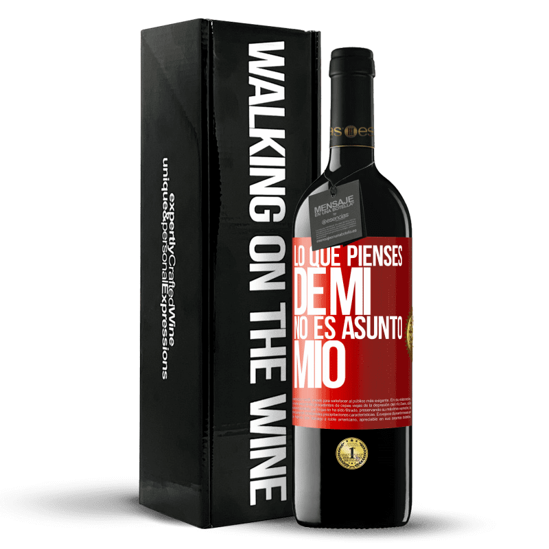 39,95 € Envío gratis | Vino Tinto Edición RED MBE Reserva Lo que pienses de mí no es asunto mío Etiqueta Roja. Etiqueta personalizable Reserva 12 Meses Cosecha 2016 Tempranillo