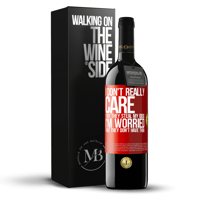 29,95 € Free Shipping | Red Wine RED Edition Crianza 6 Months I don't really care that they steal my ideas, I'm worried that they don't have them Red Label. Customizable label Aging in oak barrels 6 Months Harvest 2019 Tempranillo