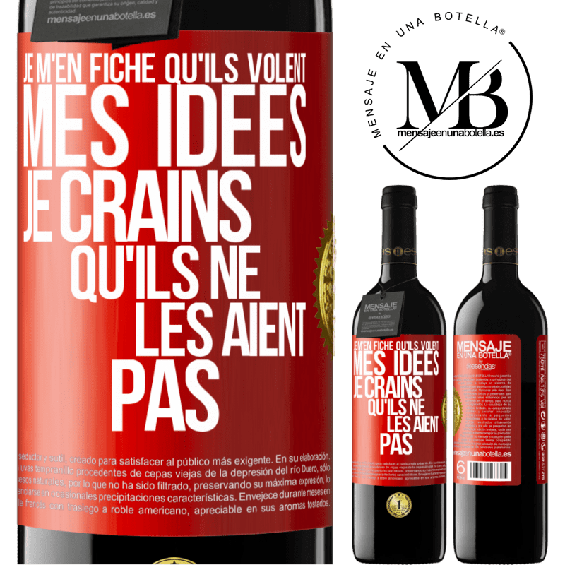 39,95 € Envoi gratuit | Vin rouge Édition RED MBE Réserve Je m'en fiche qu'ils volent mes idées, je crains qu'ils ne les aient pas Étiquette Rouge. Étiquette personnalisable Réserve 12 Mois Récolte 2016 Tempranillo
