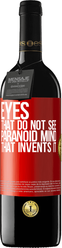 «Глаза, которые не видят, параноидальный ум, который его изобретает» Издание RED MBE Бронировать