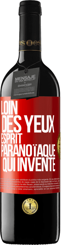 39,95 € | Vin rouge Édition RED MBE Réserve Loin des yeux, esprit paranoïaque qui invente Étiquette Rouge. Étiquette personnalisable Réserve 12 Mois Récolte 2015 Tempranillo