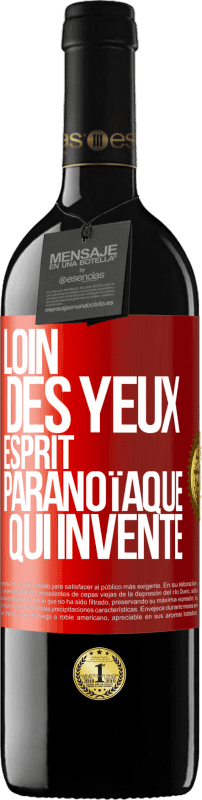 39,95 € Envoi gratuit | Vin rouge Édition RED MBE Réserve Loin des yeux, esprit paranoïaque qui invente Étiquette Rouge. Étiquette personnalisable Réserve 12 Mois Récolte 2016 Tempranillo