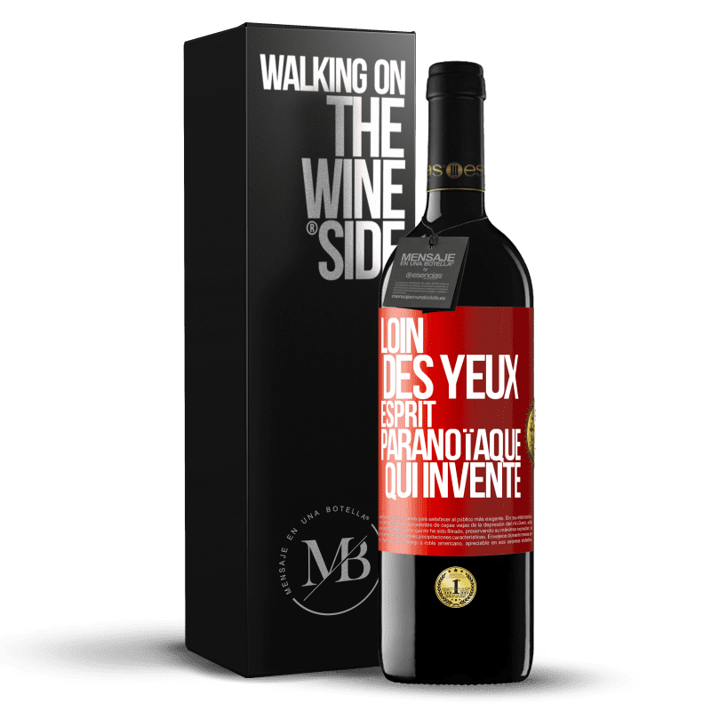 39,95 € Envoi gratuit | Vin rouge Édition RED MBE Réserve Loin des yeux, esprit paranoïaque qui invente Étiquette Rouge. Étiquette personnalisable Réserve 12 Mois Récolte 2015 Tempranillo