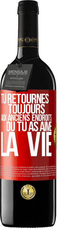 39,95 € | Vin rouge Édition RED MBE Réserve Tu retournes toujours aux anciens endroits où tu as aimé la vie Étiquette Rouge. Étiquette personnalisable Réserve 12 Mois Récolte 2015 Tempranillo