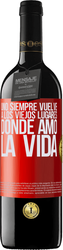 «Uno siempre vuelve a los viejos lugares donde amó la vida» Edición RED MBE Reserva