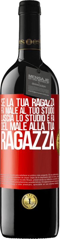 39,95 € | Vino rosso Edizione RED MBE Riserva Se la tua ragazza fa male al tuo studio, lascia lo studio e fai del male alla tua ragazza Etichetta Rossa. Etichetta personalizzabile Riserva 12 Mesi Raccogliere 2015 Tempranillo