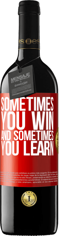 39,95 € Free Shipping | Red Wine RED Edition MBE Reserve Sometimes you win, and sometimes you learn Red Label. Customizable label Reserve 12 Months Harvest 2016 Tempranillo