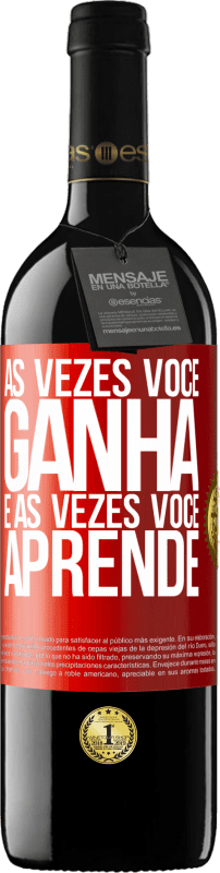 39,95 € | Vinho tinto Edição RED MBE Reserva Às vezes você ganha, e às vezes você aprende Etiqueta Vermelha. Etiqueta personalizável Reserva 12 Meses Colheita 2015 Tempranillo