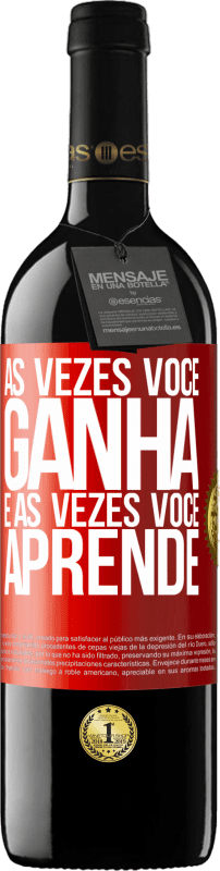 39,95 € | Vinho tinto Edição RED MBE Reserva Às vezes você ganha, e às vezes você aprende Etiqueta Vermelha. Etiqueta personalizável Reserva 12 Meses Colheita 2016 Tempranillo