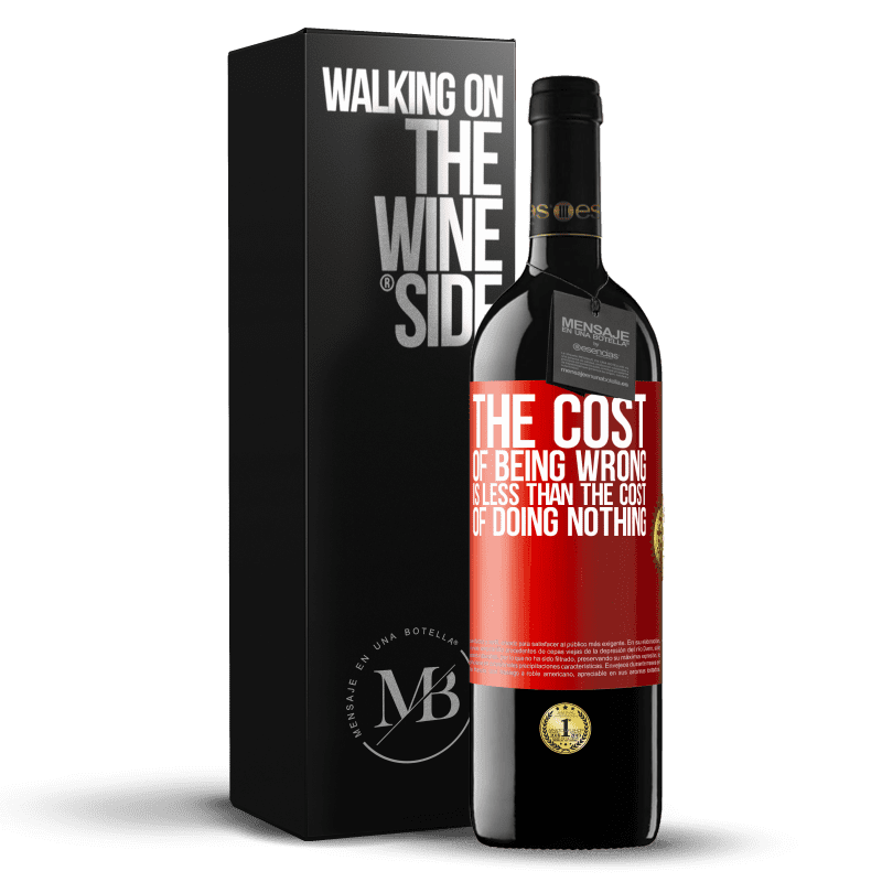 39,95 € Free Shipping | Red Wine RED Edition MBE Reserve The cost of being wrong is less than the cost of doing nothing Red Label. Customizable label Reserve 12 Months Harvest 2015 Tempranillo