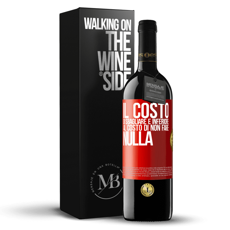 39,95 € Spedizione Gratuita | Vino rosso Edizione RED MBE Riserva Il costo di sbagliare è inferiore al costo di non fare nulla Etichetta Rossa. Etichetta personalizzabile Riserva 12 Mesi Raccogliere 2016 Tempranillo