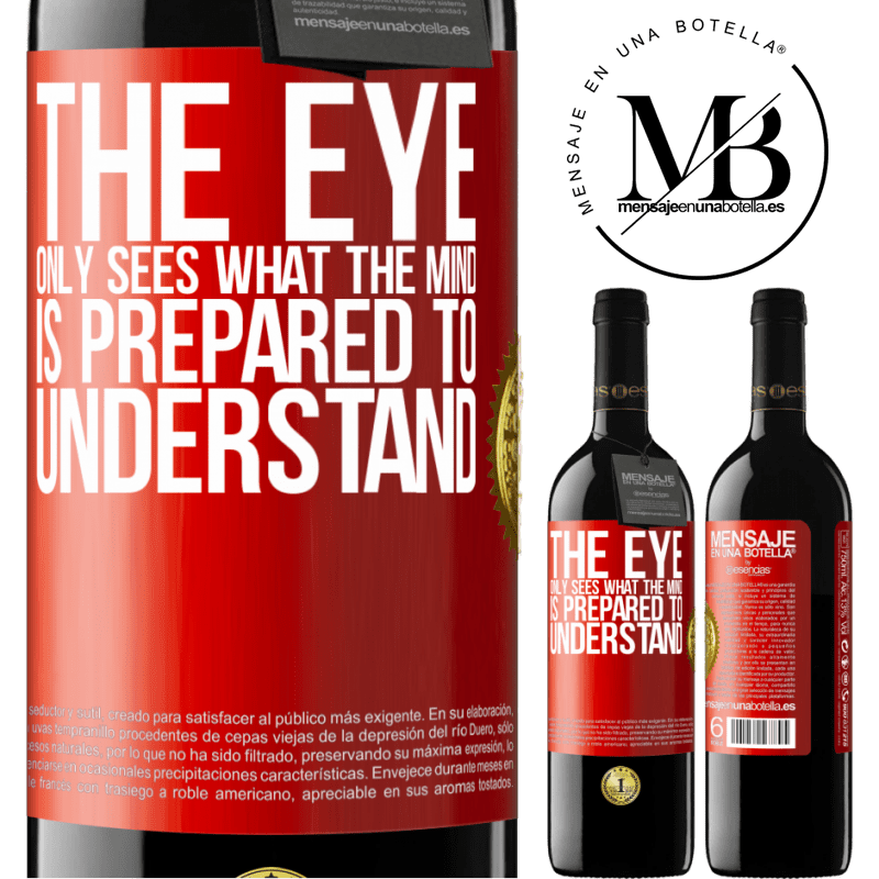 24,95 € Free Shipping | Red Wine RED Edition Crianza 6 Months The eye only sees what the mind is prepared to understand Red Label. Customizable label Aging in oak barrels 6 Months Harvest 2019 Tempranillo