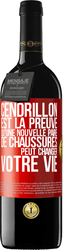 39,95 € | Vin rouge Édition RED MBE Réserve Cendrillon est la preuve qu'une nouvelle paire de chaussures peut changer votre vie Étiquette Rouge. Étiquette personnalisable Réserve 12 Mois Récolte 2015 Tempranillo