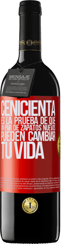 39,95 € | Vino Tinto Edición RED MBE Reserva Cenicienta es la prueba de que un par de zapatos nuevos pueden cambiar tu vida Etiqueta Roja. Etiqueta personalizable Reserva 12 Meses Cosecha 2015 Tempranillo